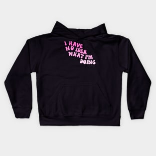I Have No Idea What I’m Doing Pink Kids Hoodie
